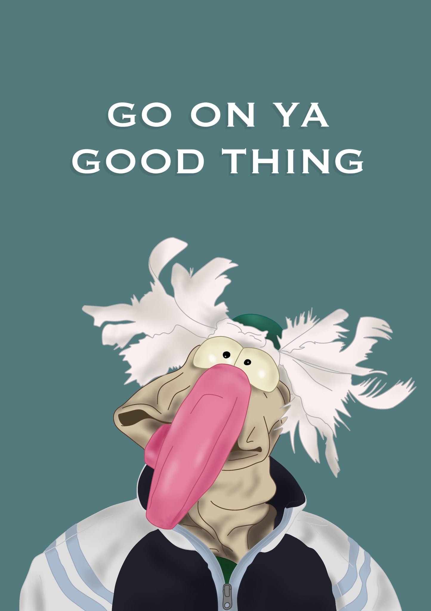 Dustin the Turkey | Go on ya Good Thing | Funny Irish Print