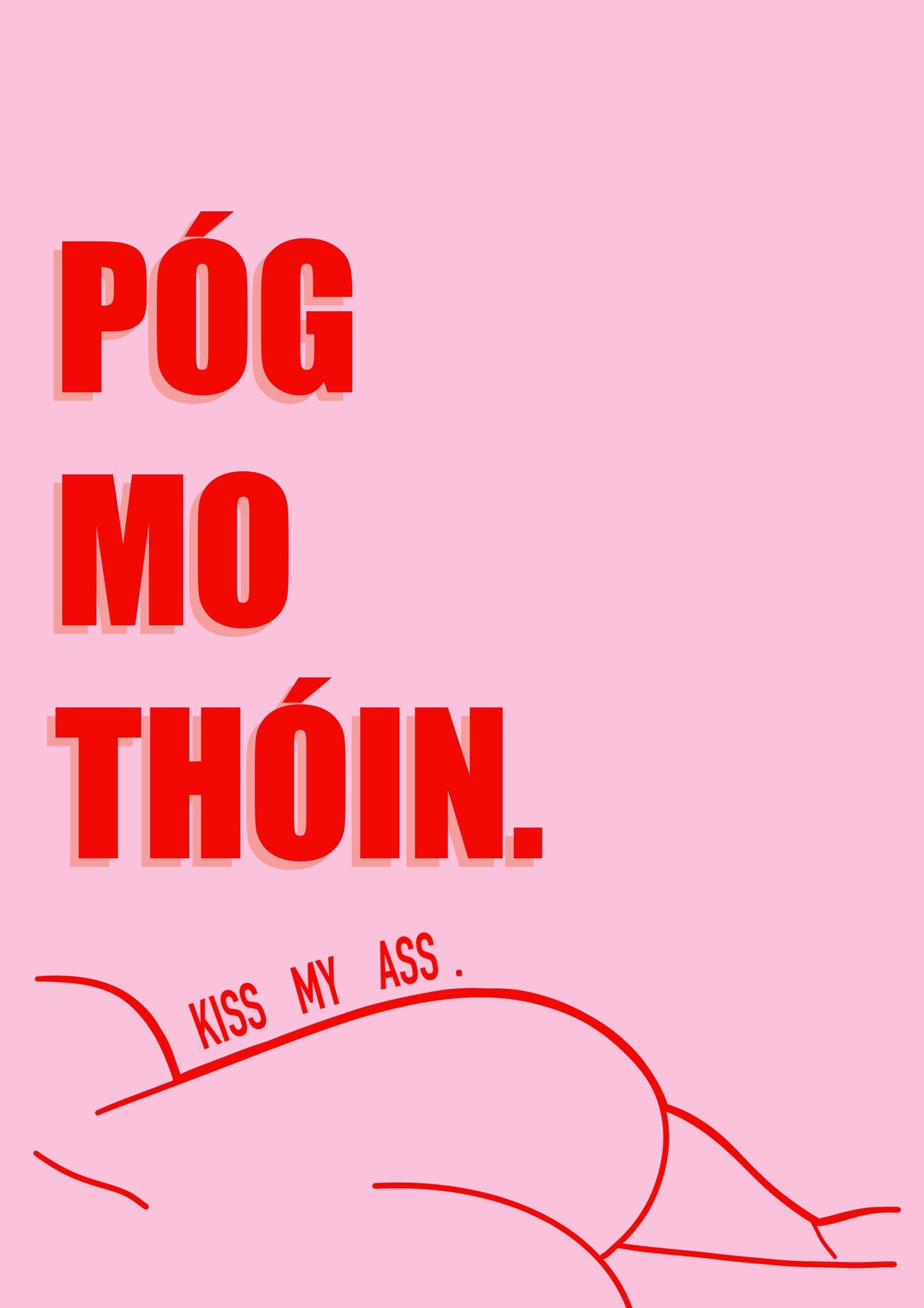 Pog mo Thoin - kiss my ass | Irish Sayings | Irish Print