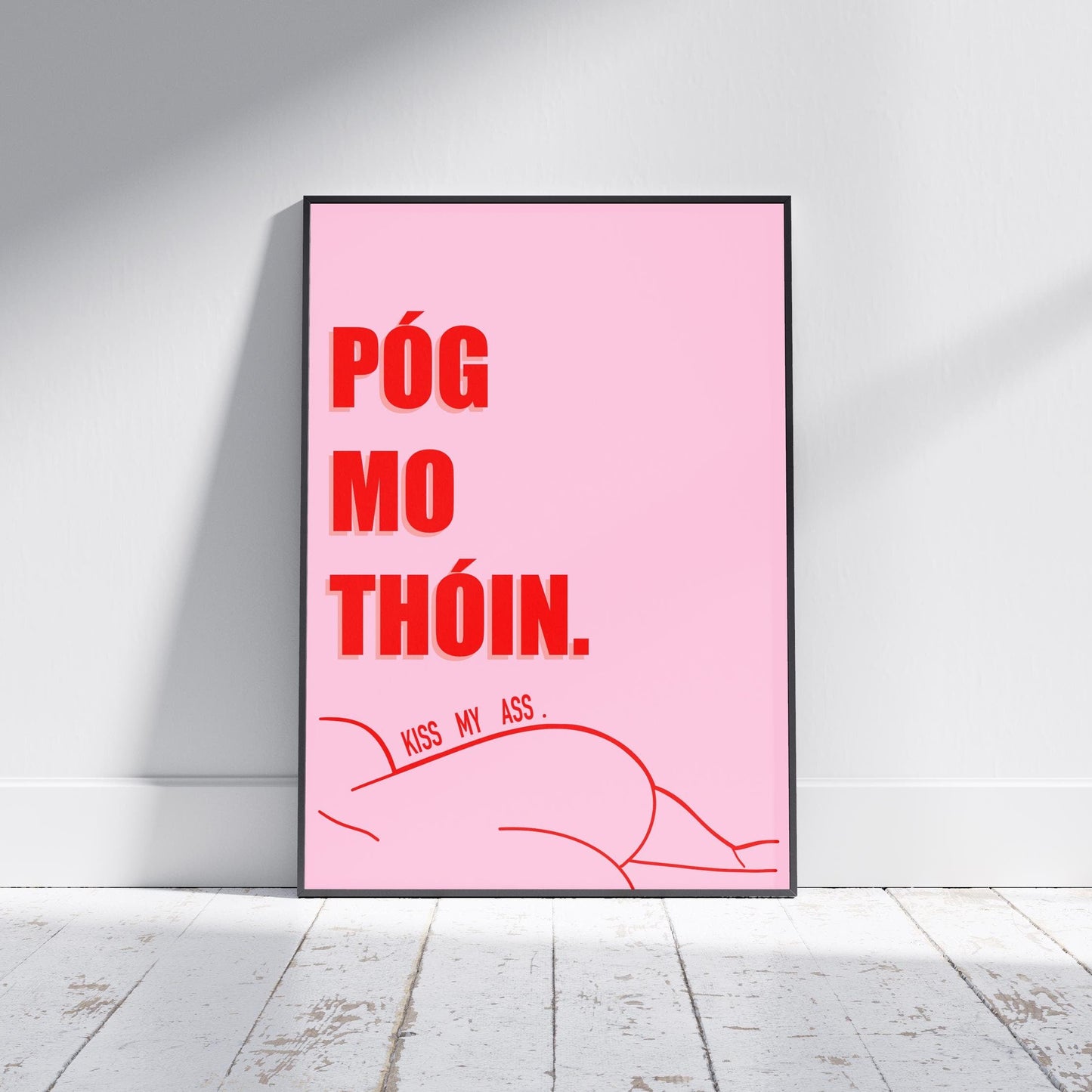 Pog mo Thoin - kiss my ass | Irish Sayings | Irish Print