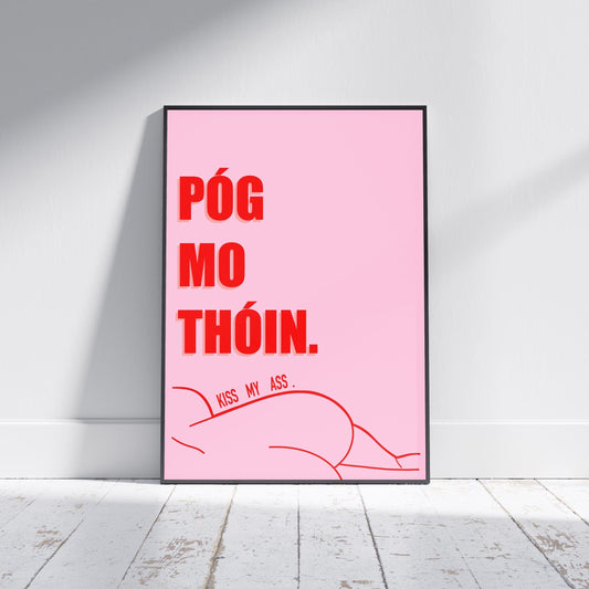 Pog mo Thoin - kiss my ass | Irish Sayings | Irish Print