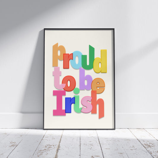 Proud to be Irish | Ireland Colourful art | Irish Print