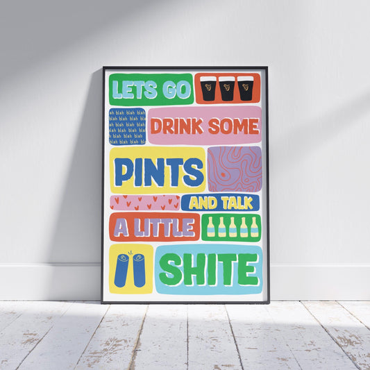 Irish Pub Print: Lets Go Drink Some Pints and Talk a Little Shite - Colorful Wall Art