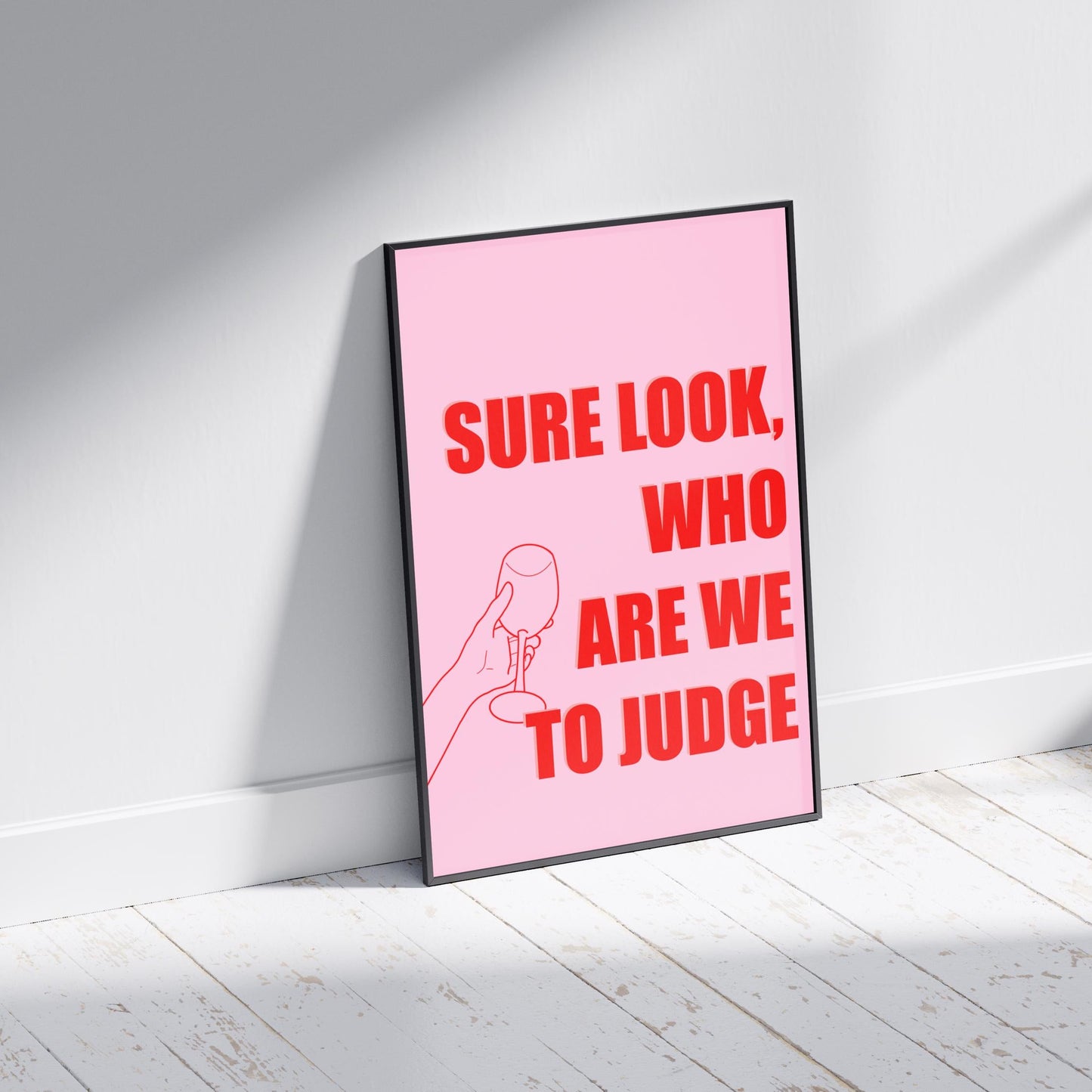 Irish Saying Print: "Sure Look, Who Are We to Judge"