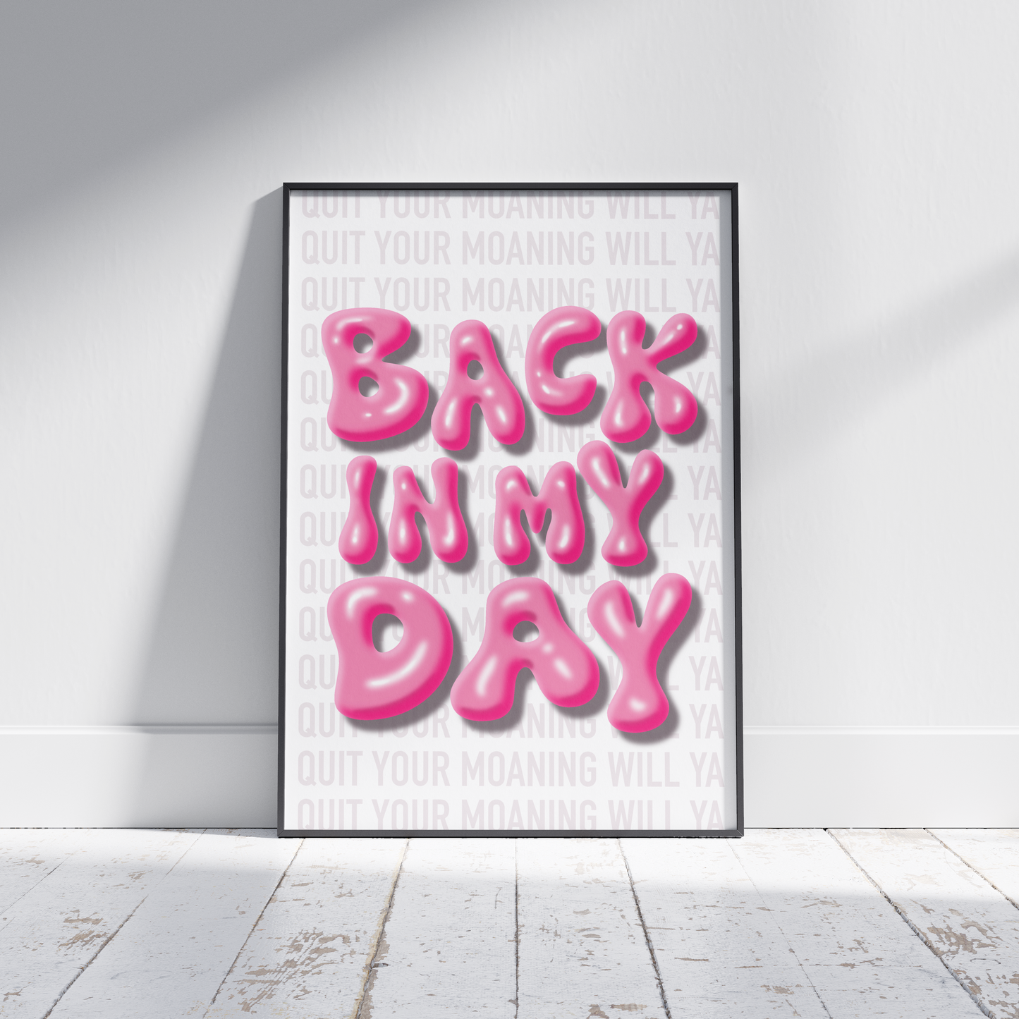 Back in My Day - Irish Mammy Print - Quit your Moaning will ya