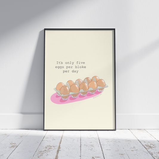 Five Eggs per Bloke per Day Print - Tallafornia - Irish Humour