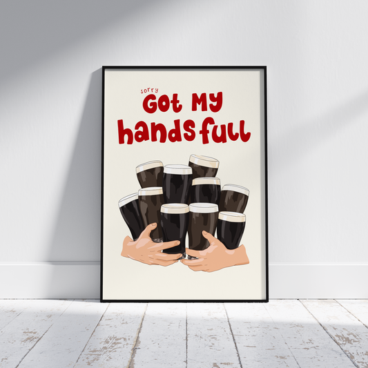 Sorry Got my Hands Full