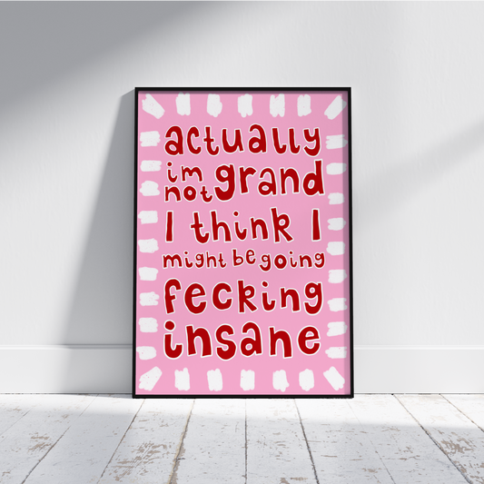 Actually I'm not Grand, I'm Insane x