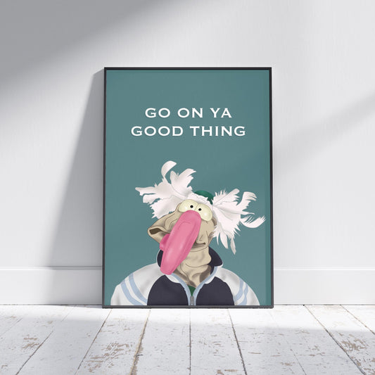 Dustin the Turkey | Go on ya Good Thing | Funny Irish Print