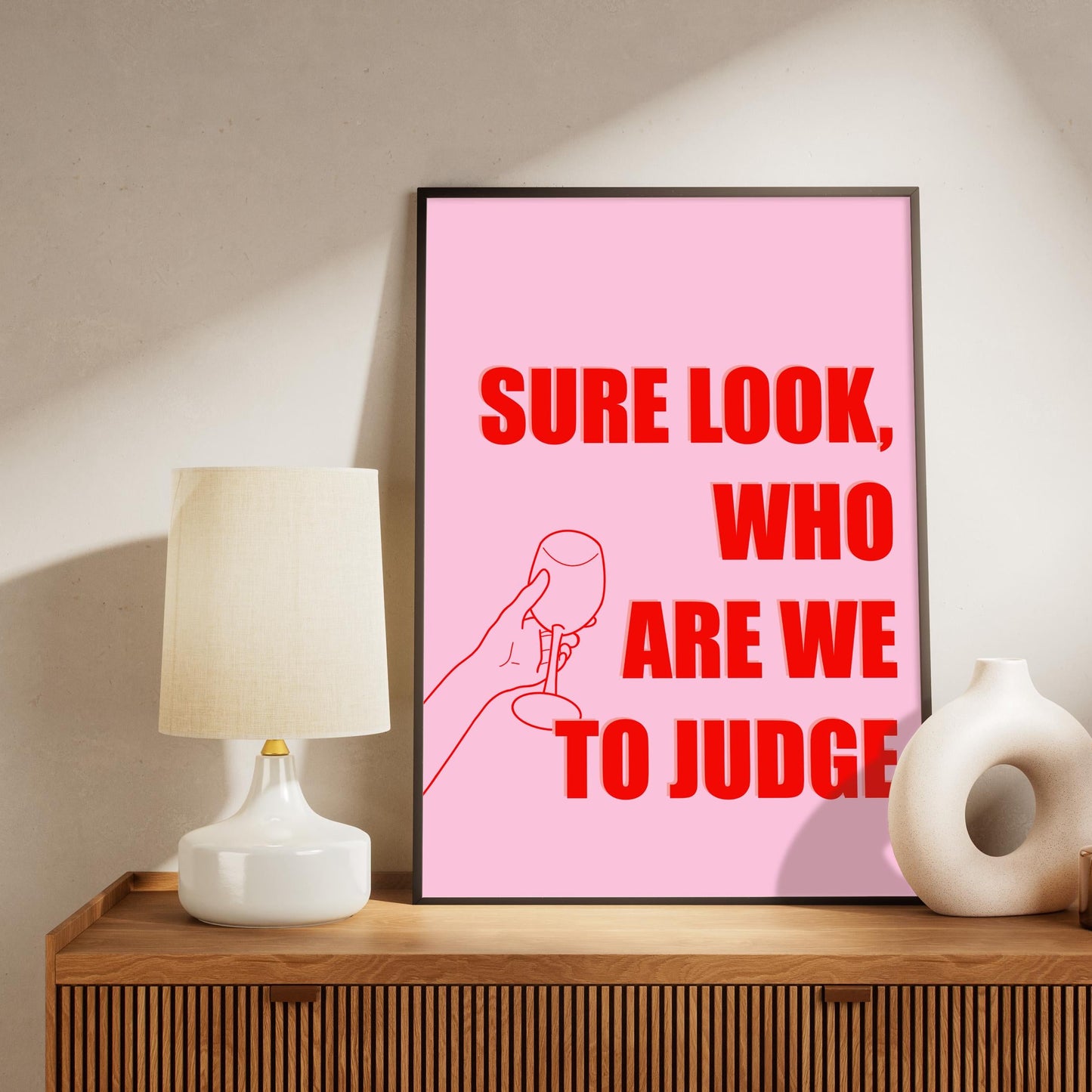 Irish Saying Print: "Sure Look, Who Are We to Judge"