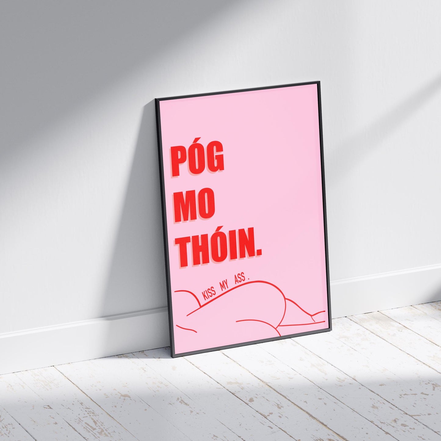 Pog mo Thoin - kiss my ass | Irish Sayings | Irish Print